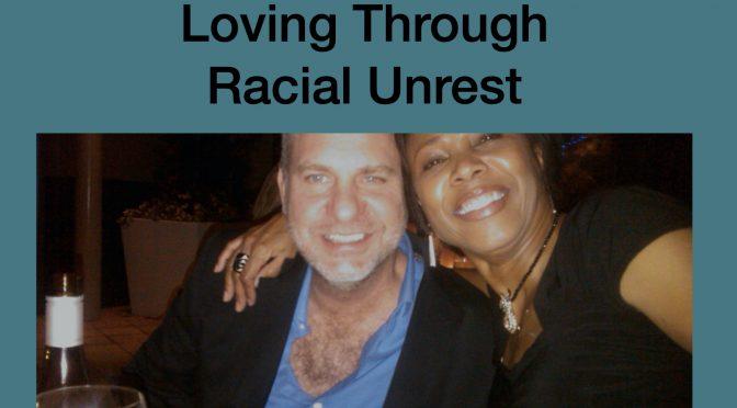 Loving Through Racial Unrest
